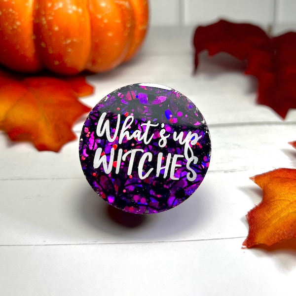 What's up Witches, Witch Phone Grip