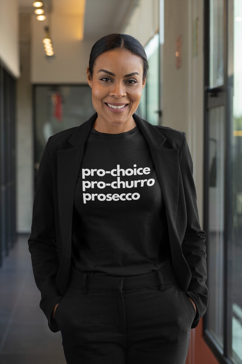 Pro-choice Pro-churro Prosecco Shirt My Body My Choice Abortion is ...