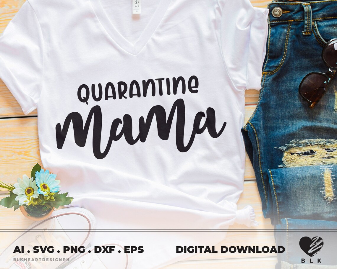 Download Quarantine Mama Mothers Day svg Mommy svg Quarantine Shirt ...