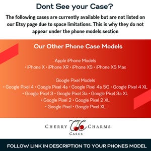 May include: A graphic with the text "Dont See your Case?" and "Our Other Phone Case Models" with a list of Apple iPhone and Google Pixel phone models. The text "FOLLOW LINK IN DESCRIPTION TO YOUR PHONES MODEL" is at the bottom of the graphic.