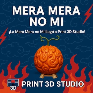 Op de afbeelding: Een 3D-geprint model van de Mera Mera no Mi, een duivelsvrucht uit de anime-serie One Piece. De vrucht is oranje met een draaiende structuur en staat op een houten standaard. De tekst "Mera Mera no Mi" en "¡La Mera Mera no Mi llegó a Print 3D Studio!" is geschreven in het Spaans op een blauwe achtergrond met wolken en bliksem.