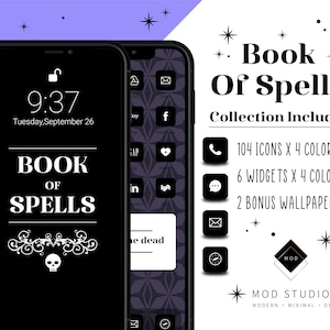 May include: A black and white phone screen mockup with a dark background and a skull graphic. The text "Book of Spells" is displayed on the screen. The phone screen is surrounded by a purple background with white stars. The text "Book of Spells" is also displayed in a larger font at the top of the image. The text "Collection Includes" is displayed below the title. The text "104 Icons x 4 Colors", "6 Widgets x 4 Colors", and "2 Bonus Wallpapers" are displayed below the collection includes text. The text "MOD STUDIO" is displayed at the bottom of the image.