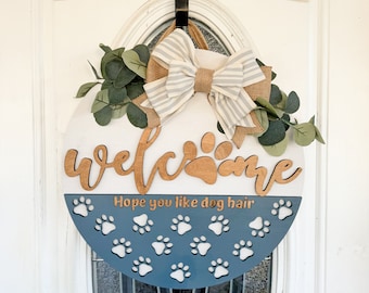 Welcome Hope you like Dog hair Paw Print round door sign