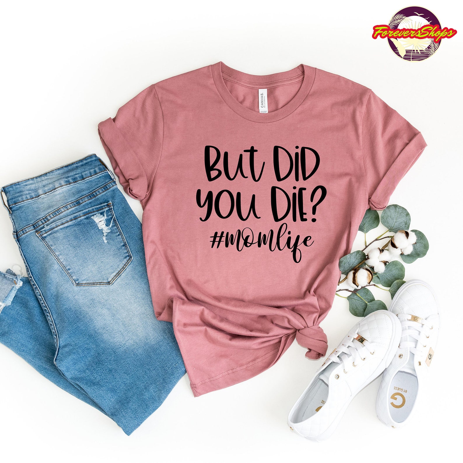 But Did You Die Shirt Momlife Shirt Funny Mom Shirt Tired | Etsy