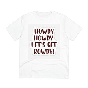 Let's get rowdy T-shirt - Unisex