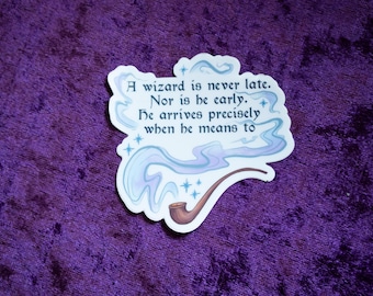A Wizard is Never Late Sticker