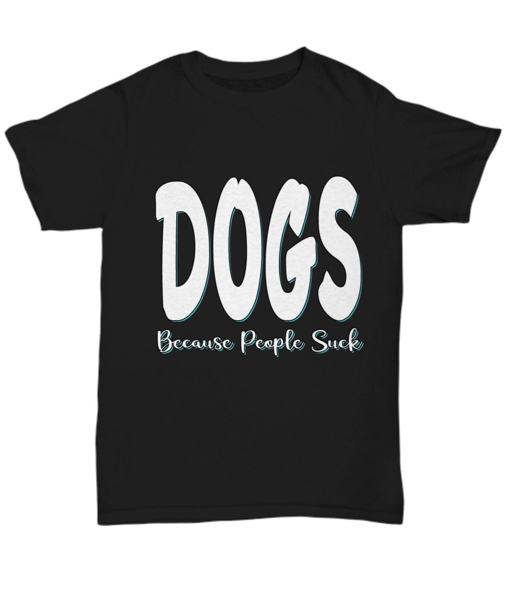 DOGS T SHIRTS Dog Lover Shirt Dog Owner Shirt Pet Dog Etsy