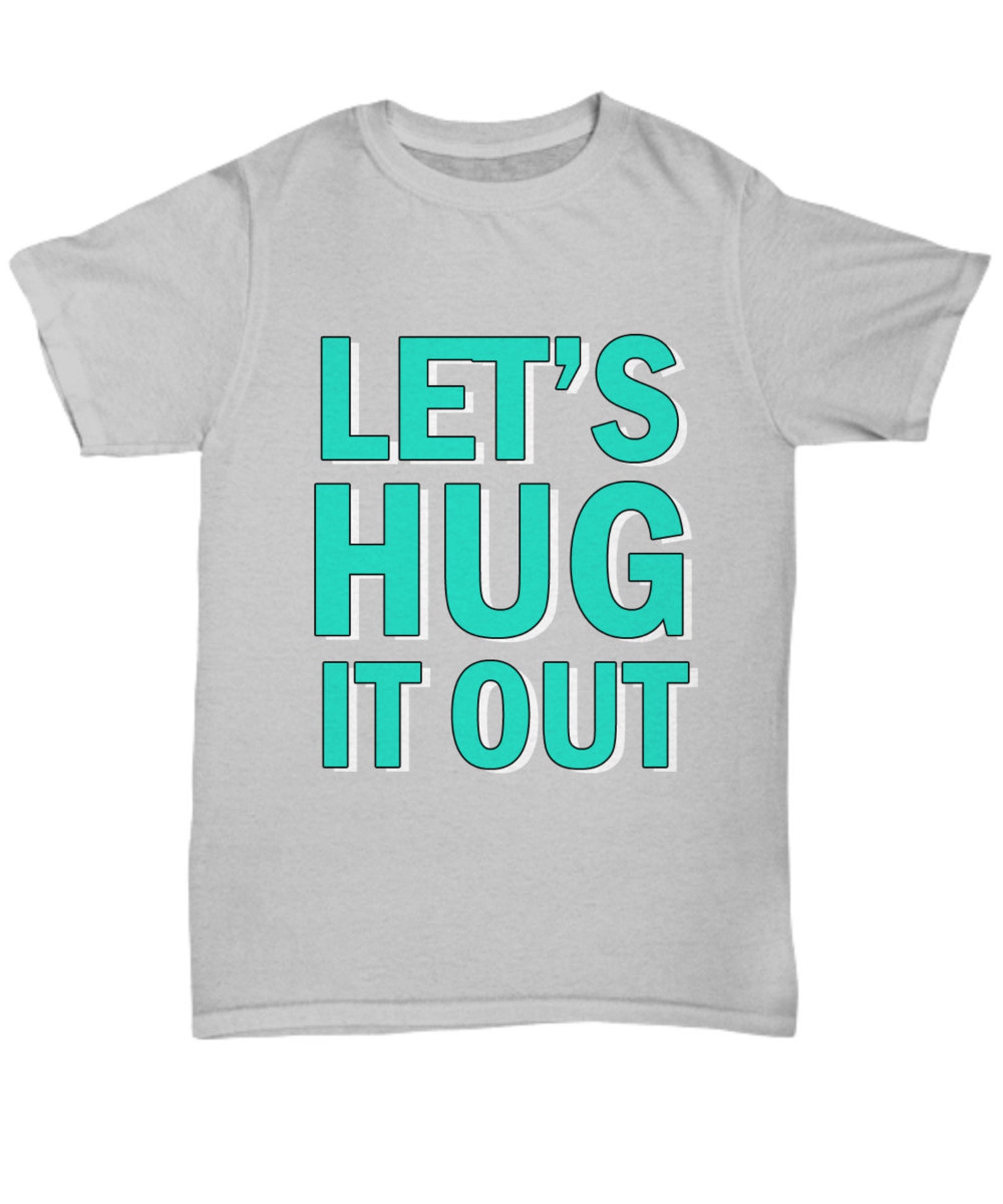 let's hug it out shirt