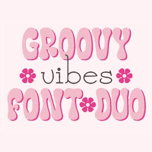 Groovy Duo Embroidery Font Vintage 70's Machine Design Good Vibes Instant Download BX Monogram Hippie peace 536 files shadow 2 color fonts