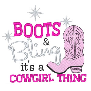 May include: Pink and silver embroidery design with the text "Boots & Bling it's a Cowgirl Thing" and a pink cowboy boot.