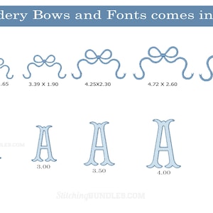 May include: Image showing embroidery designs: six blue bow designs and six letter "A" designs in varying sizes. The text at the top reads "Embroidery Bows and Fonts comes in 6 Sizes." Measurements are in inches.