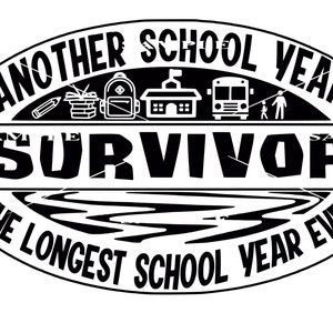 Another School Year Survivor the longest school year ever SVG/PNG digital file