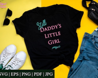 Still Daddy's Girl SVG, T-Shirt Design, Wand Kunst Druck (Digitaler Download)