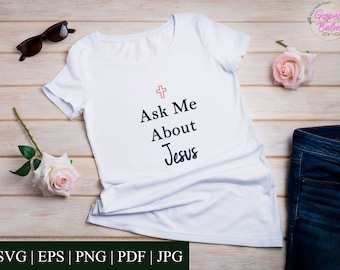 Fragen Sie mich nach Jesus SVG - Christian T-Shirt Design (Digitaler Download)