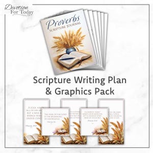 May include: A set of printable scripture writing plan graphics featuring a book, wheat, and the text "Proverbs Scripture Journal". The graphics include verses from Proverbs 20:11, 9:10, 15:22, and 18:10.