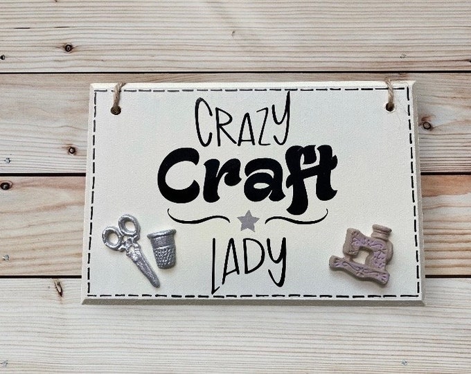 Crazy Craft Lady Sign - Wall Decor - Sewing Craft Room - Personalised Gift