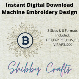 Pode incluir: Um download digital de um design de bordado de máquina que apresenta um símbolo de Bitcoin estilizado em um design de placa de circuito dourado e preto. O texto "3 tamanhos e 8 formatos incluídos: DST, EXP, PES, HUS, JEF, VIP, VP3, XXX" é exibido em texto branco. O texto "Shibby Crafts" é exibido em texto rosa e azul.