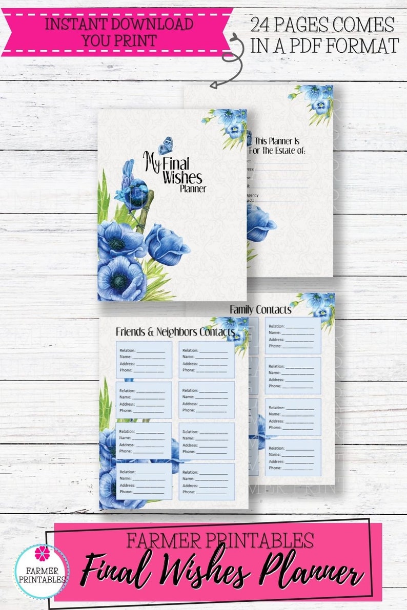 May include: Printable planner with blue flowers and the text "My Final Wishes Planner" and "24 Pages Comes in a PDF Format". The planner is designed to help people organize their final wishes and estate planning.