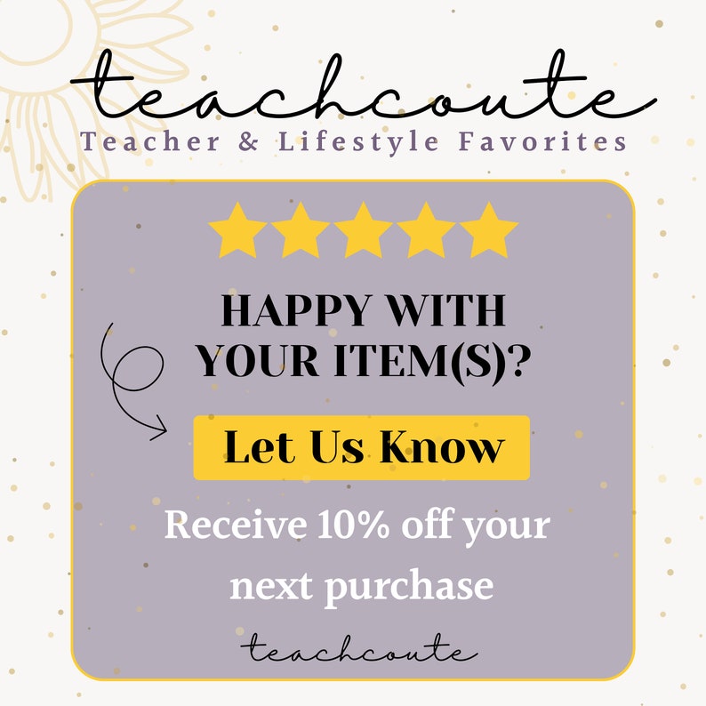 Puede incluir: Un cuadrado morado con esquinas redondeadas presenta una calificaci&oacute;n de cinco estrellas, el texto "HAPPY WITH YOUR ITEM(S)?", un bot&oacute;n amarillo que dice "Let Us Know", y el texto "Receive 10% off your next purchase". El texto "teachcoute" aparece en la parte superior e inferior de la imagen.