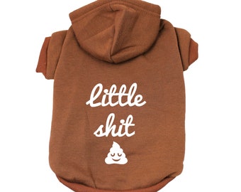 Little Shit Brown Dog Hoodie - Brown Custom Dog Sweatshirt - Dog Clothing - Dog Apparel - Brown Dog clothes - Coffee Dog Hoodie  Little Shit