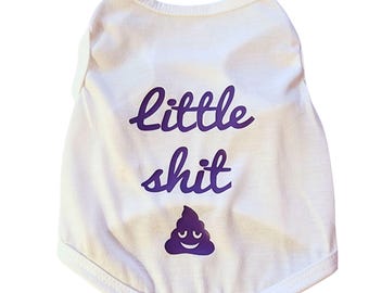 Little Shit Dog T-Shirt – White Cotton Dog Apparel