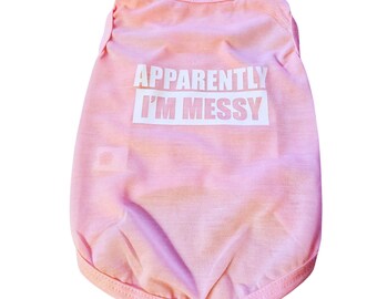 Camisetas para mascotas "Aparentemente soy desordenado" - Camiseta sin mangas para perros - Ropa para perros Ropa para perros - Camiseta para perros negra, blanca y rosa - PoochieTees.com Ropa para perros CAMISETA PARA PERROS