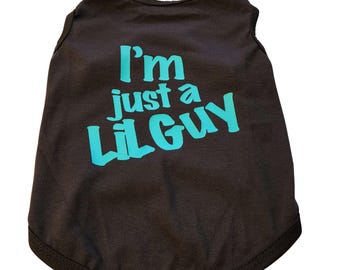 I'm Just a Lil Guy Dog T-Shirt – Custom Puppy Apparel