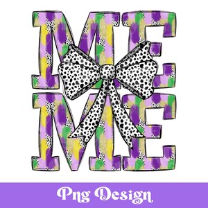 Meme Mardi Gras PNG, dessins par sublimation, clipart Louisiane, La Nouvelle-Orléans, noeud de coquette, coups de pinceau, points dalmates, paillettes
