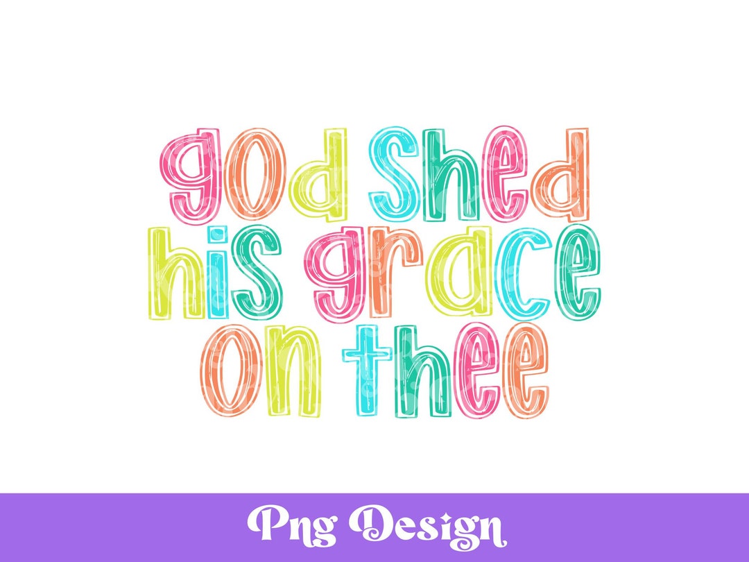 God Shed His Grace on Thee, DTF Design, Screen Print Transfer ...