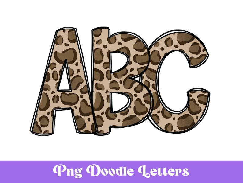 May include: ABC letters in a leopard print design. The letters are outlined in black and have a brown and tan leopard print pattern.