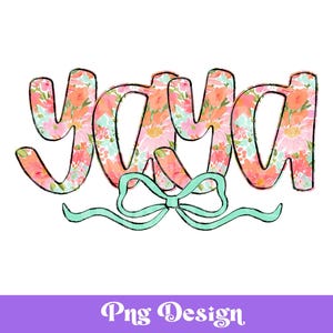 Preppy Yaya PNG Design, lettres Doodle lumineuses, sublimation, conception DTF, POD, aquarelle florale, dessiné à la main, lettrage à la main, été