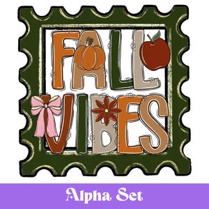 May include: A decorative design with the words "FALL VIBES" in a stamp-like frame. The design includes a pumpkin, an apple, a bow, and a flower, all in fall colors. The words are in various colors, including orange, brown, and green.