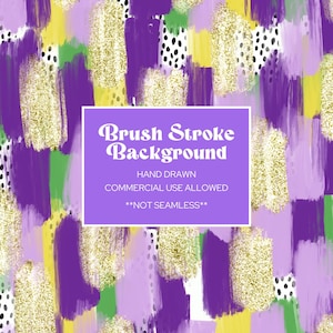 May include: Abstract background with purple, yellow, green, and gold brush strokes. The text "Brush Stroke Background" is in the center of the image. The text below reads "Hand Drawn, Commercial Use Allowed, *Not Seamless*"