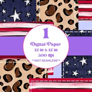 May include: Digital paper featuring three different patterns: a red, white, and blue American flag, a brown and beige leopard print, and a blue and white American flag with white stars. The paper is 12 inches by 12 inches and 300 dpi. The text "Digital Paper 12 in x 12 in 300 dpi *NOT SEAMLESS*" is displayed on the image.