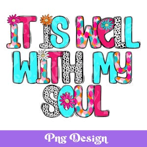 It is Well With My Soul PNG-ontwerp, kleurrijk helder, penseelstreek, sublimatie, Dalmatisch, gebaseerd op christelijk geloof, lofprijs en aanbidding, bloemen