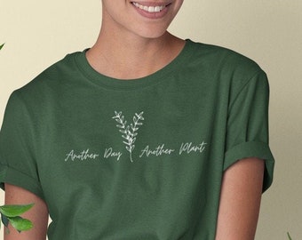 Another Day, Another Plant - Multiple Colors - Unisex, Eco-conscious T-shirt