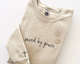 Saved By Grace, Christian Sweatshirt, Embroidered Christian Sweatshirt, Bible Verse Sweatshirt, Embroidered Sweatshirt, Faith Sweatshirt