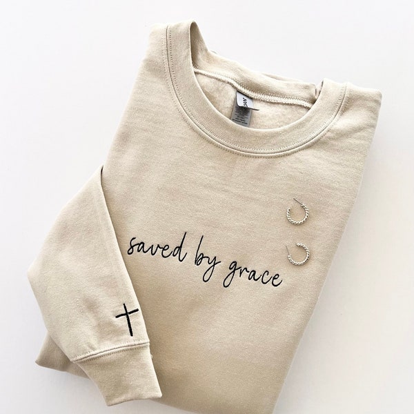 Saved By Grace, Christian Sweatshirt, Embroidered Christian Sweatshirt, Bible Verse Sweatshirt, Embroidered Sweatshirt, Faith Sweatshirt