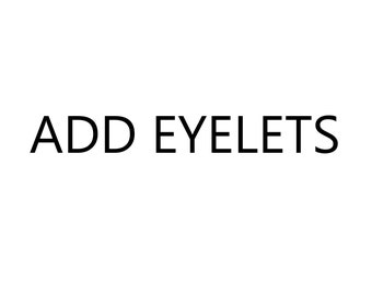 Add Eyelets