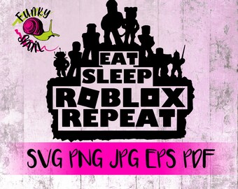 Eat Sleep Roblox Etsy - eat sleep roblox repeat