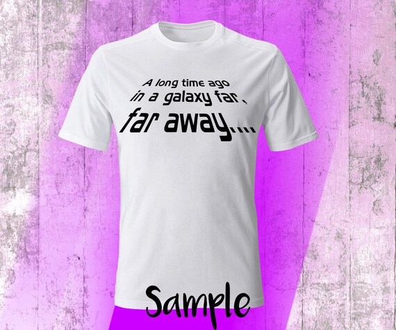 Long Time Ago In A Galaxy Far Away Sw Inspired Svg Png Eps Etsy