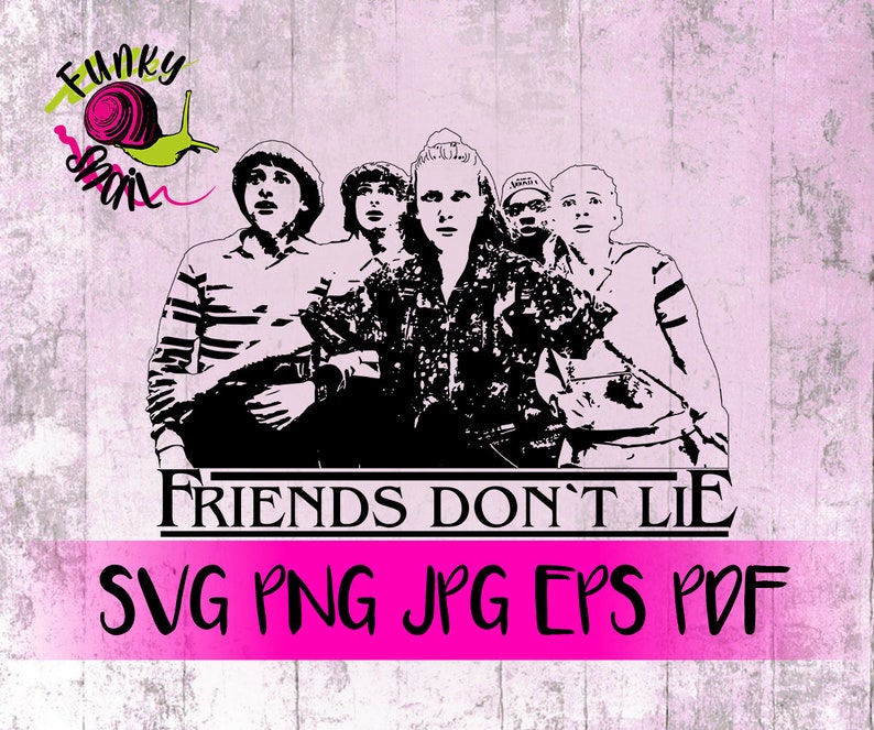 Friends Dont Lie Stranger Things Inspired SVG PNG EPS | Etsy