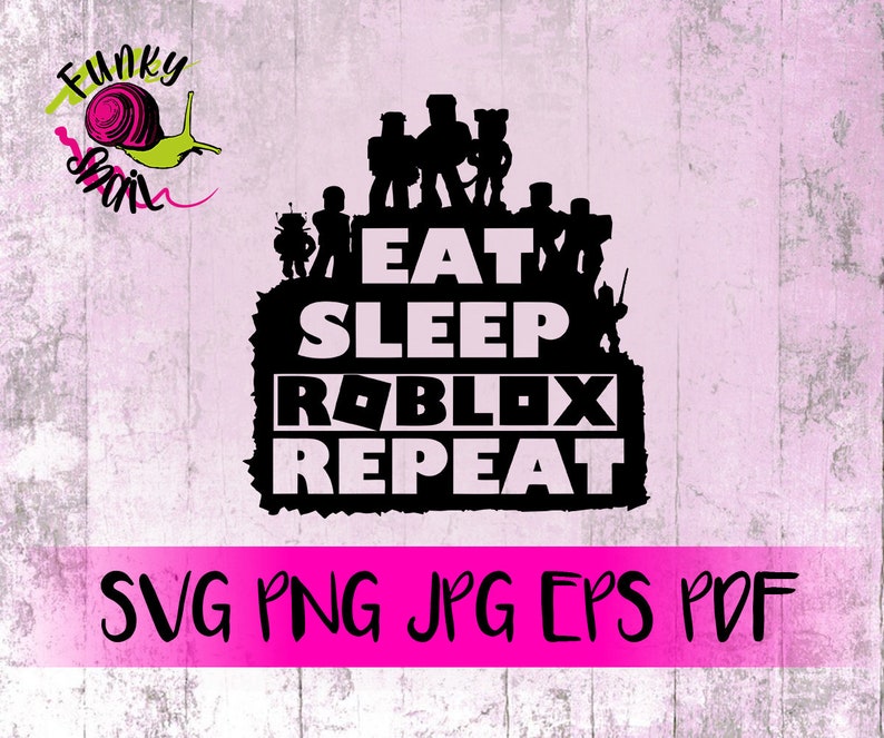 Download Clip Art Art Collectibles Eat Sleep Roblox Repeat Roblox Inspired Svg Jpg Pdf Cutting Files Bundle For Cricut Silhouette Printable Eps Png
