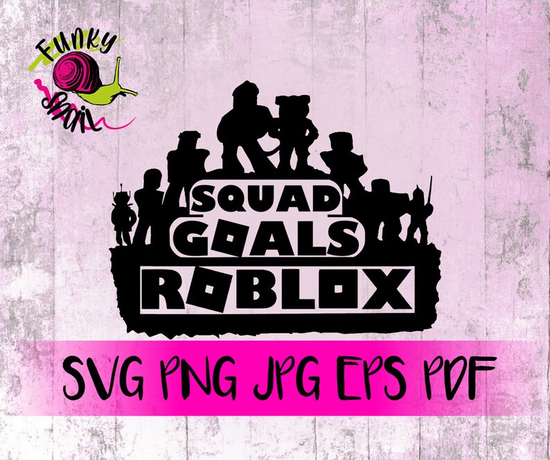 Download Art Collectibles Clip Art Jpg Pdf Cutting Files Bundle For Cricut Silhouette Printable Png Roblox Squad Goals Squadgoals Roblox Inspired Svg Eps