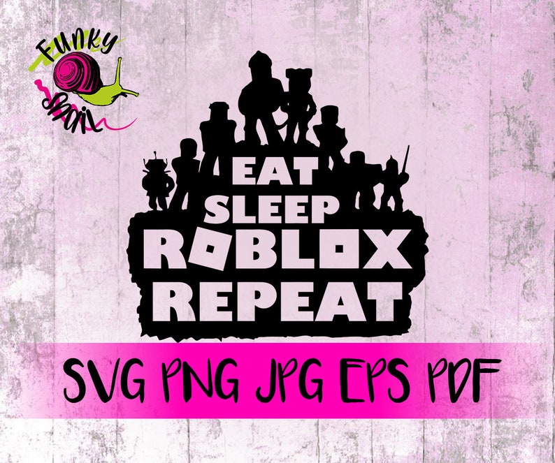Download Eat Sleep Roblox Repeat Roblox inspired SVG PNG EPS jpg | Etsy