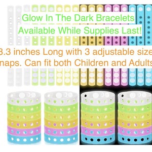 May include: A set of glow-in-the-dark bracelets in white, green, yellow, pink, and blue. The bracelets are 8.3 inches long and have 3 adjustable size snaps. The text "Glow In The Dark Bracelets Available While Supplies Last!" is printed on the image.