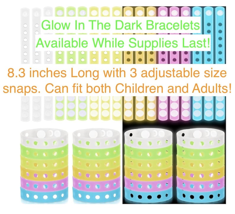 May include: A set of glow-in-the-dark bracelets in white, green, yellow, pink, and blue. The bracelets are 8.3 inches long and have 3 adjustable size snaps. The text "Glow In The Dark Bracelets Available While Supplies Last!" is printed on the image.