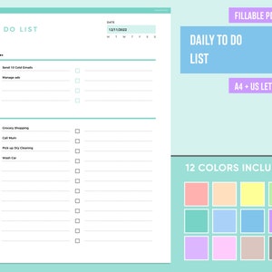 May include: A printable daily to-do list template with a light blue background. The template includes sections for priorities and to-do items, with checkboxes for each task. The date is 12/11/2022. The text "FILLABLE PDF" and "DAILY TO DO LIST" is in a light blue box. The text "A4 + US LETTER" is in a purple box. The text "12 COLORS INCLUDED" is in a gray box. The image shows 12 color swatches.