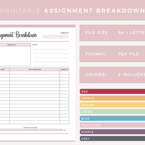 May include: Printable assignment breakdown planner with sections for subject, description, notes, goal date, task/description, complete, and a completion bar. The planner is available in 8 colours: red, orange, yellow, green, blue, peach pink, purple, and grey. The file size is A4+ Letter and the format is PDF.