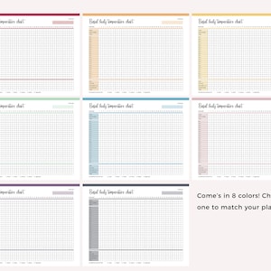 May include: Eight printable basal body temperature charts in different colors: red, orange, yellow, green, blue, light blue, purple, and gray. Each chart has a grid with days of the month and temperatures marked. The text "Come's in 8 colors! Choose one to match your planner." is at the bottom of the image.